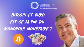 Bitcoin et Euro : est-ce la fin du monopole monétaire ? • Pierre Noizat • Virtuality • Web3 Event