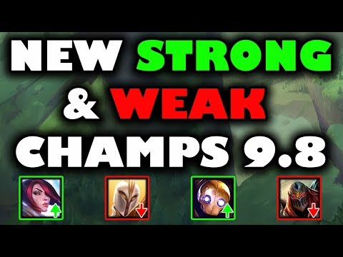 New Strong and Weak Champs Patch 9.8 (timestamps below)