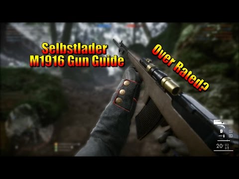 Over Rated? Selbstlader M1916 Gun Guide - Battlefield 1