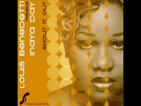 Louis Benedetti Meets Inaya Day   Shout It Out