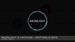 Neonlight & Hackage - Nothing Is Safe (Close 2 Death Recordings)