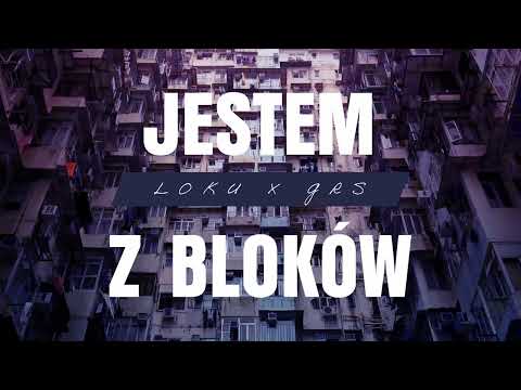 LOKU x GRS - Jestem z bloków (prod. GRAVY)