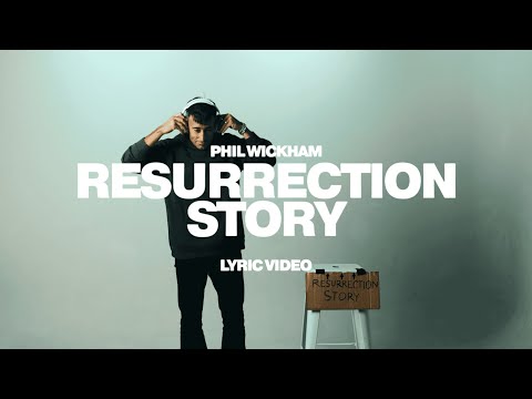Phil Wickham - Resurrection Story (Official Lyric Video)