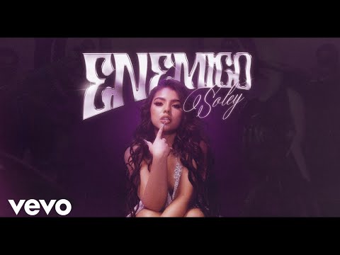 Soley, @TheProdigiez_ - Enemigo (Video Oficial)