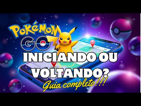 Iniciando ou voltando a jogar Pokemon Go em 2025? Guia completo.