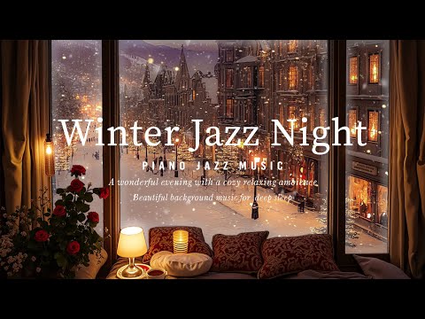 Elegant Winter Night Jazz - Soothing Piano Jazz Tunes & Snowfall outside the Window for Sleep, Relax