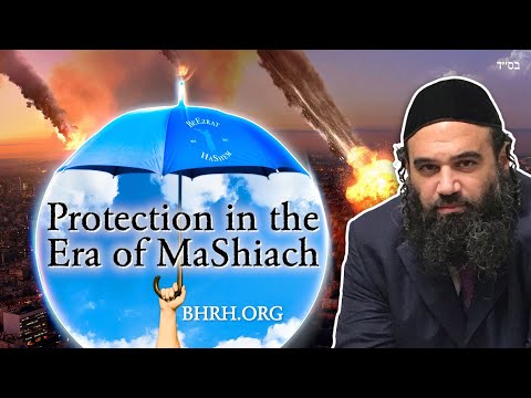 Protection in the Era of MaShiach
