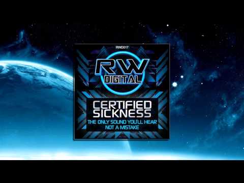 Certified Sickness - The Only Sound You'll Hear