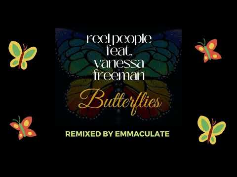 Reel People feat. Vanessa Freeman - Butterflies (Emmaculate Remix Edit)