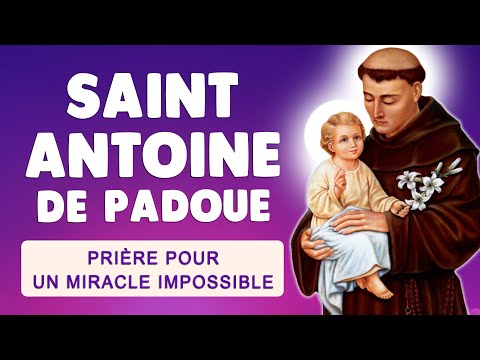 🙏 Puissante PRIÈRE à SAINT ANTOINE 🙏 pour un MIRACLE IMPOSSIBLE