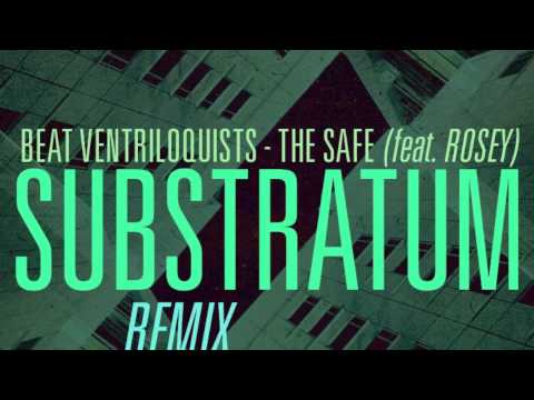 Beat Ventriloquists  - The Safe (feat. Rosey) [Substratum Remix]