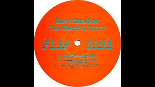 KERRI CHANDLER - THE WORLD IS YOURS ~ (SFiERcE Main Mix)