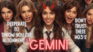 Gemini ♊️ Don’t Be Naïve🙄Gaggle Of Ho3’s Want To Play Nice After Failing To Destroy You