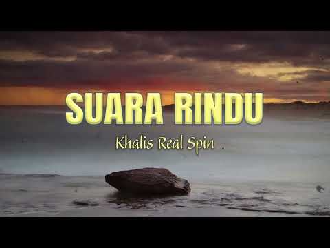 Khalis Real Spin - Suara Rindu (Lirik Video)