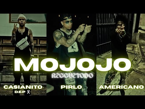 MOJOJO - PIRLO x EL AMERICANO 4KT x CASIANITO