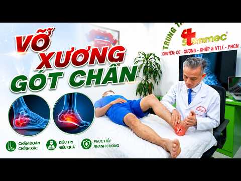 Vỡ Xương Gót Chân: Sai Lầm Khiến Bạn Đau Dai Dẳng Và Đi Lại Khó Hơn!
