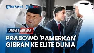 VIRAL NEWS: Prabowo Pemanasan Jadi Presiden, Mulai 'Pamerkan' Gibran sebagai Wapres ke Elite Dunia