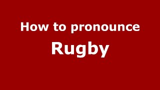 How to pronounce Rugby