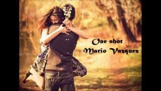 One shot (Mario Vazquez)