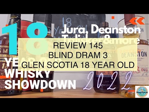 Review 145 Blind Tasting of Glen Scotia 18 Year Old Single Malt Whisky
