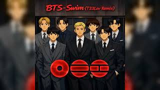 Download lagu BTS - Swim (T33Lov Remix) mp3