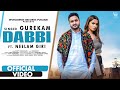 DABBI OFFICIAL VIDEO By Gurekam Ft Neelam Giri LATEST PUNJABI SONG 2021