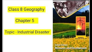 Industrial Disaster - Industries | Class 8 Geography