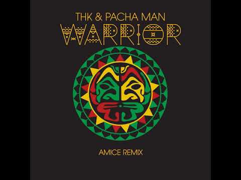 THK & PACHA MAN - Warrior (Amice Remix)
