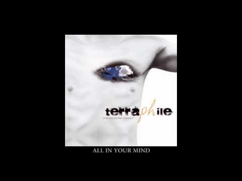 Terraphile - All In Your Mind - Album: Insatiable Heart