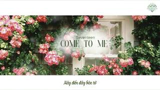 [Vietsub] SEVENTEEN (세븐틴) - Come To Me (나에게로 와)