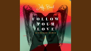 Follow Your Love (feat. KickRaux) (Remix)