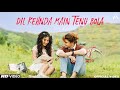 Dil Kehnda Main Tenu Bola Official Video Reels Hits Song 2023 O Me Mandi Na Meri Khata Ve