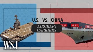 U.S. vs. China: What Aircraft Carriers Reveal About the Military Tech Race | WSJ