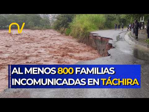 Fuertes lluvias en Táchira dejan al menos 800 familias incomunicadas