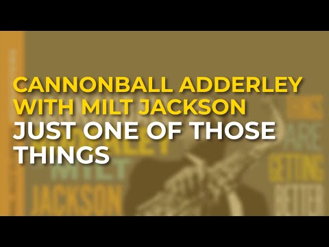 Cannonball Adderley with Milt Jackson - Just One Of Those Things (Official Audio)