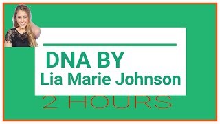 DNA By Lia Marie Johnson 2 hour