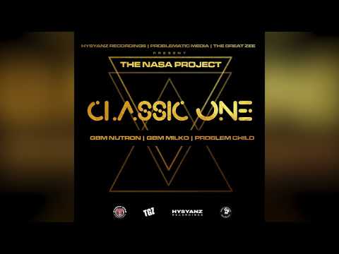 THE NASA PROJECT - CLASSIC ONE - GBM NUTRON , GBM MILKO & PROBLEM CHILD  2018 SOCA