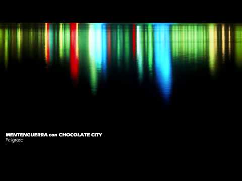 MENTENGUERRA con CHOCOLATE CITY.- Peligroso (Audio)
