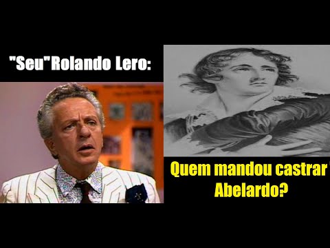 Rolando Lero - Quem mandou castrar Abelardo?