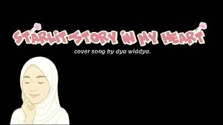 Download lagu Starlit-Story In My Heart, COVER SONG BY DYA WIDDYA. mp3