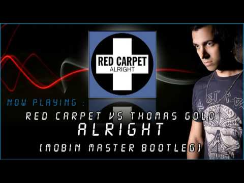 Red Carpet vs Thomas Gold - Alright (mobin master bootleg)