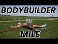 BODYBUILDER MILE CHALLENGE!!!
