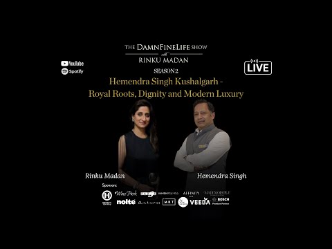 Hemendra Singh Kushalgarh – The Royal Hotelier | Heritage, Luxury & Leadership on The Damn Fine Life