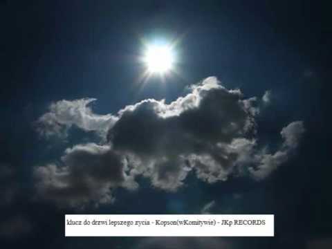 klucz do drzwi lepszego życia - Kopson(wKomitywie)- JKp RECORDS.wmv
