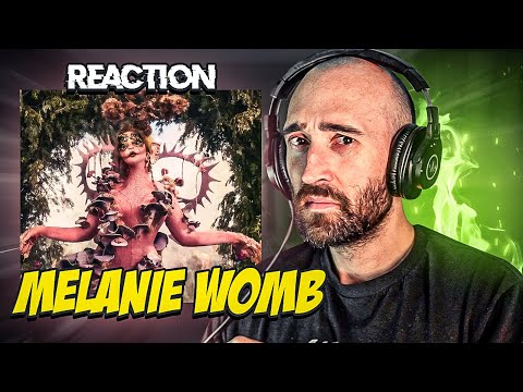 MELANIE MARTINEZ - WOMB [FIRST TIME REACTION]