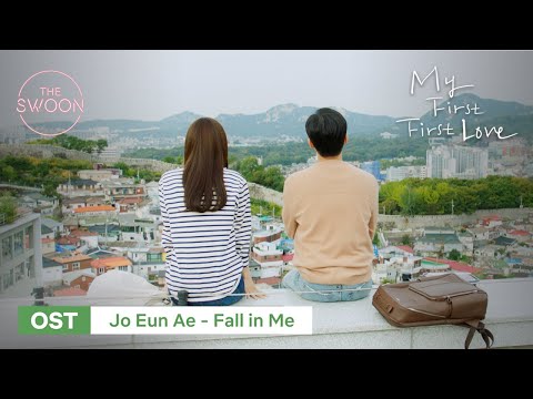 [MV] My First First Love OST | Jo Eun Ae - Fall in Me [ENG SUB]