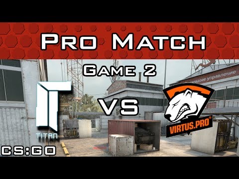Titan vs Virtus.Pro | Game 2