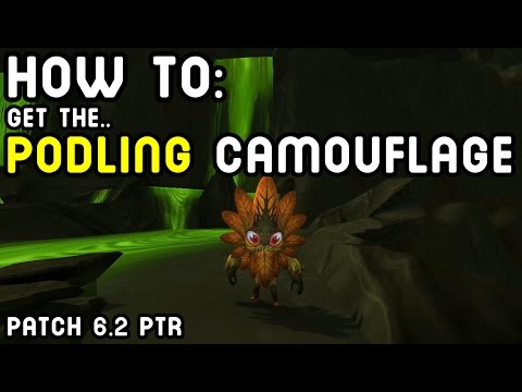 How To: Get the PODLING CAMOUFLAGE (WoD Patch 6.2 PTR)