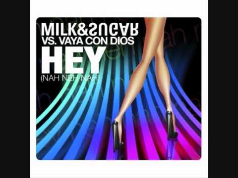 Milk & Sugar vs Vaya Con - Hey Nah Nah Nah