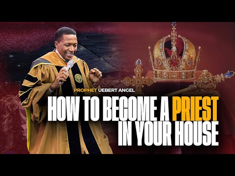 MUST WATCH 🚨 how to become a priest in your house | Prophet Uebert Angel